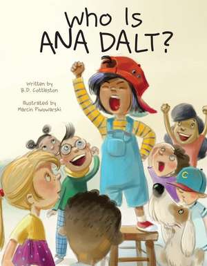 Who Is Ana Dalt? de B D Cottleston