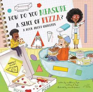 How Do You Measure a Slice of Pizza? de Madeline J Hayes