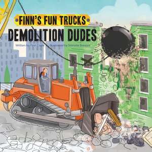 Demolition Dudes de Finn Coyle