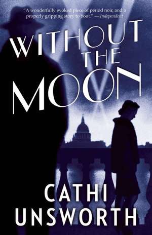 Without the Moon de Cathi Unsworth