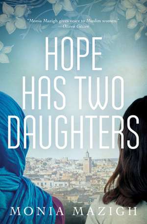 Hope Has Two Daughters de Monia Mazigh