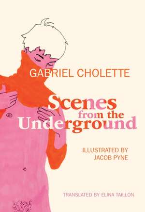 Scenes from the Underground de Gabriel Cholette