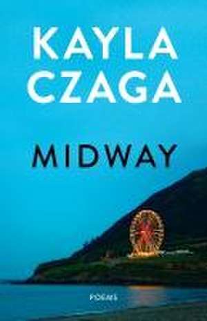 Midway de Kayla Czaga