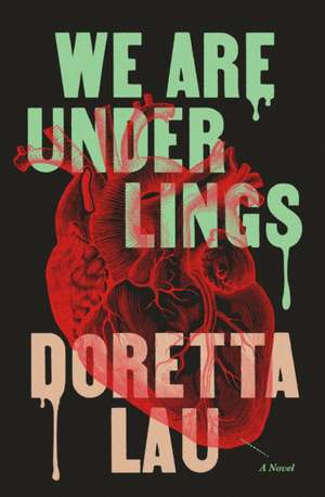 We Are Underlings de Doretta Lau