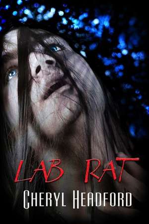 Lab Rat de Cheryl Headford