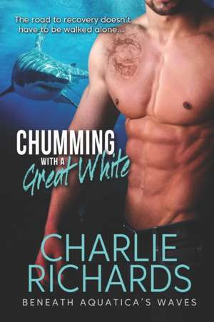 Chumming with a Great White de Charlie Richards