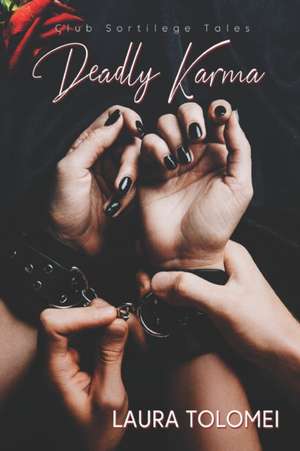 Deadly Karma de Laura Tolomei