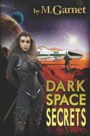 Dark Space Secrets de M. Garnet