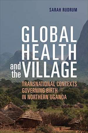 Global Health and the Village de Sarah Rudrum