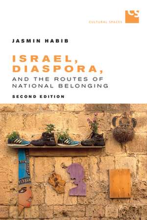 Israel, Diaspora, and the Routes of National Belonging, Second Edition de Jasmin Habib