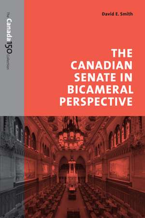 Canadian Senate in Bicameral Perspective de David E. Smith