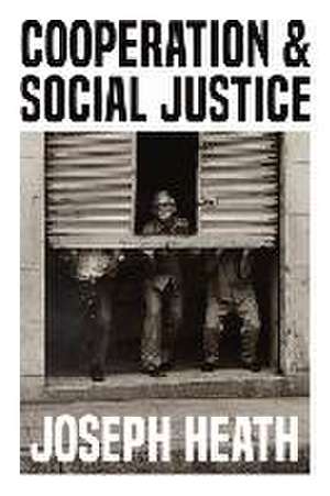 Cooperation and Social Justice de Joseph Heath