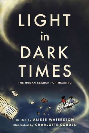 Light in Dark Times de Alisse Waterston