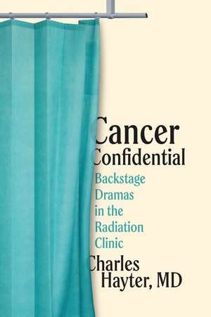 Cancer Confidential de Charles Hayter MD