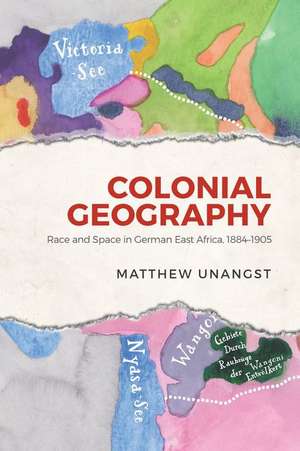 Colonial Geography de Matthew Unangst