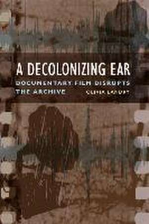 A Decolonizing Ear de Olivia Landry