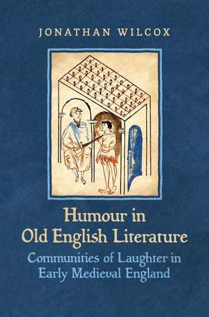 Humour in Old English Literature de Jonathan Wilcox