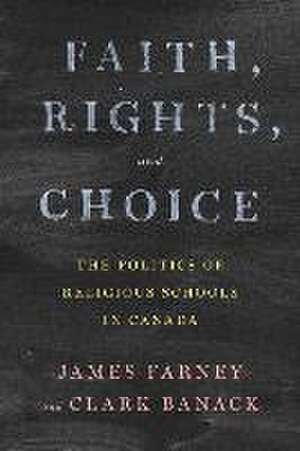 Faith, Rights, and Choice de James Farney