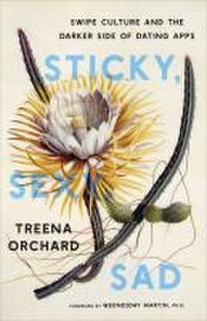 Sticky, Sexy, Sad de Treena Orchard