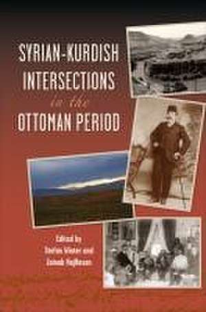 Syrian-Kurdish Intersections in the Ottoman Period de Stéfan Winter