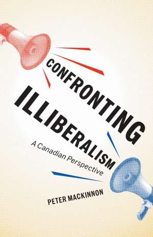 Confronting Illiberalism de Peter MacKinnon