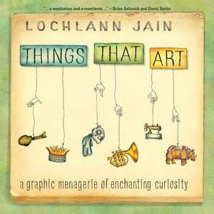 Things that Art de Lochlann Jain