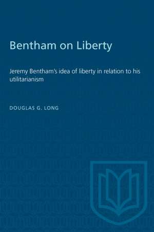 Bentham on Liberty de Douglas Long