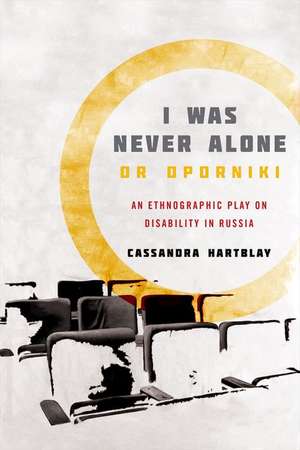 I Was Never Alone or Oporniki de Cassandra Hartblay