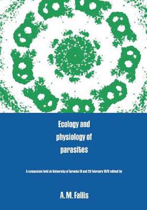 Ecology and Physiology of Parasites de Fallis, A. Murray