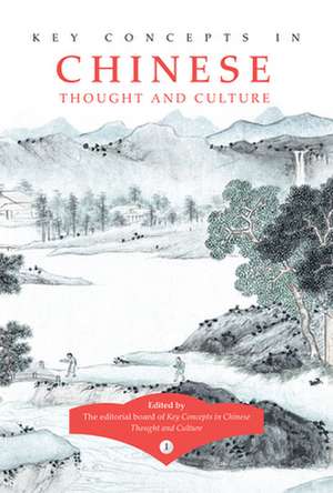 Key Concepts in Chinese Thought and Culture, Volume I de Youyi Huang