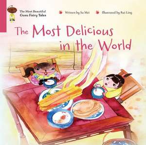 The Most Delicious in the World de Mei Su