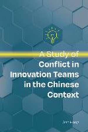 A Study of Conflict in Innovation Teams in the Chinese Context de Hong Gao