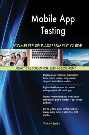 Mobile App Testing Complete Self-Assessment Guide de Gerardus Blokdyk