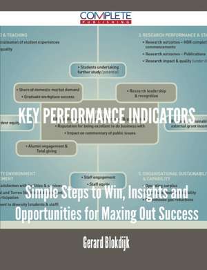 Key Performance Indicators - Simple Steps to Win, Insights and Opportunities for Maxing Out Success de Gerard Blokdijk