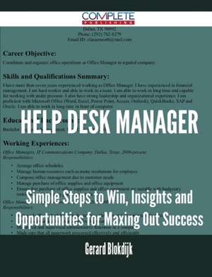 Help Desk Manager - Simple Steps to Win, Insights and Opportunities for Maxing Out Success de Gerard Blokdijk