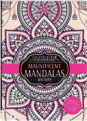 Kaleidoscope Colouring: Magnificent Mandalas and More de Hinkler Books