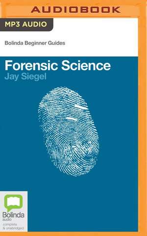 Forensic Science de Jay Siegel