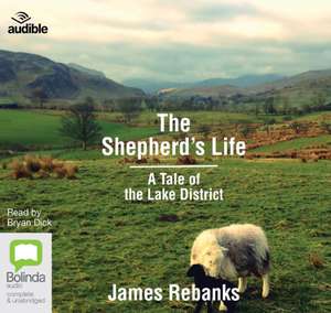 Rebanks, J: The Shepherd's Life de James Rebanks