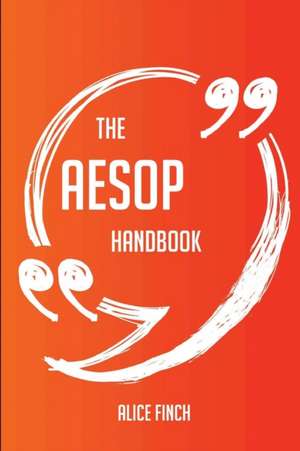 The Aesop Handbook - Everything You Need To Know About Aesop de Alice Finch