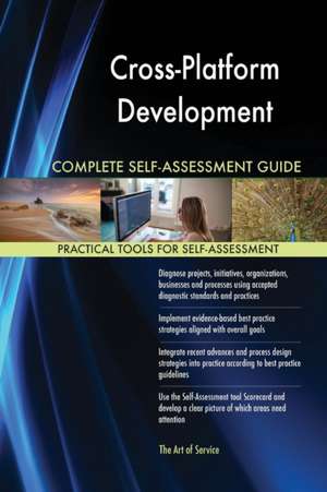 Cross-Platform Development Complete Self-Assessment Guide de Gerardus Blokdyk