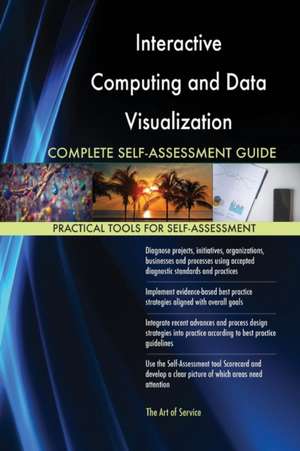 Interactive Computing and Data Visualization Complete Self-Assessment Guide de Gerardus Blokdyk