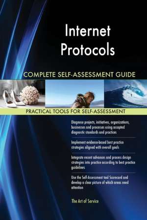 Internet Protocols Complete Self-Assessment Guide de Gerardus Blokdyk