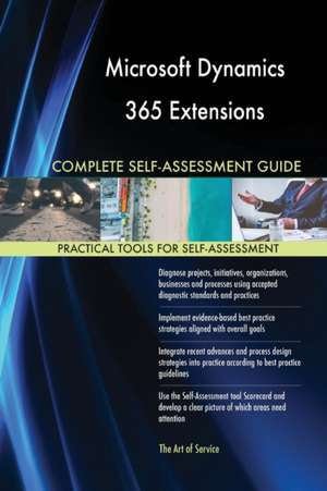 Microsoft Dynamics 365 Extensions Complete Self-Assessment Guide de Gerardus Blokdyk