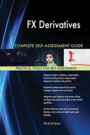 FX Derivatives Complete Self-Assessment Guide de Gerardus Blokdyk