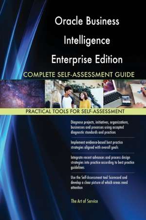 Oracle Business Intelligence Enterprise Edition 12c Complete Self-Assessment Guide de Gerardus Blokdyk