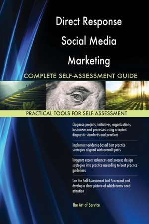 Direct Response Social Media Marketing Complete Self-Assessment Guide de Gerardus Blokdyk