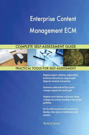 Enterprise Content Management ECM Complete Self-Assessment Guide de Gerardus Blokdyk