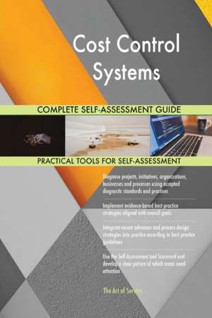 Cost Control Systems Complete Self-Assessment Guide de Gerardus Blokdyk