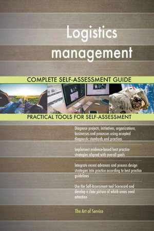 Logistics management Complete Self-Assessment Guide de Gerardus Blokdyk