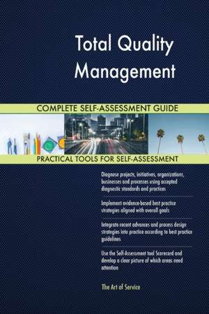 Total Quality Management Complete Self-Assessment Guide de Gerardus Blokdyk